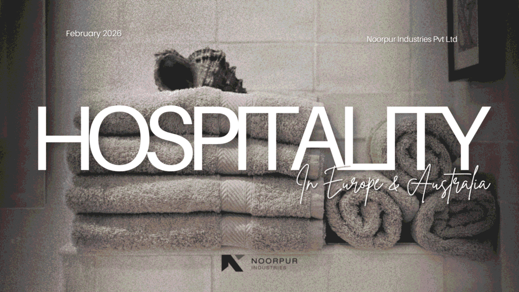 Why Noorpur Industries is the Premier Partner for European Hospitality and Retail