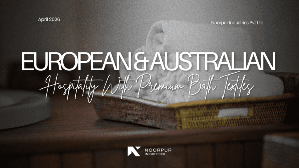 Elevating European and Australian Hospitality with Premium Bath Textiles