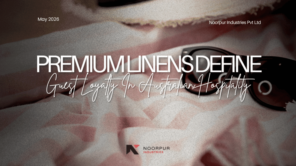 The Anatomy of a Flawless Hotel Turn_ Why Premium Institutional Linens Define Guest Loyalty in Australian Hospitality