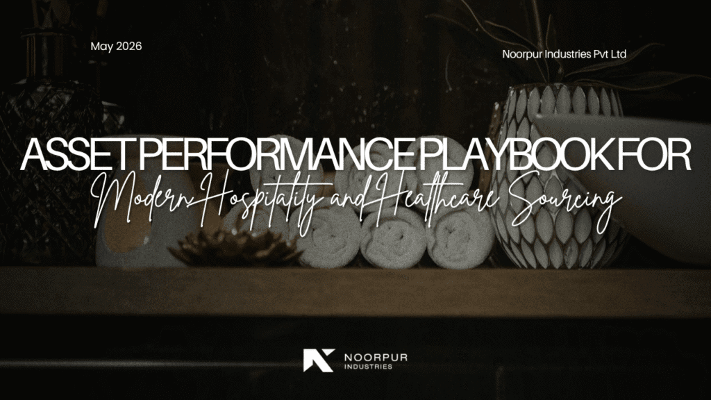 The Ultimate 100% Asset Performance Playbook for Modern Hospitality and Healthcare Sourcing