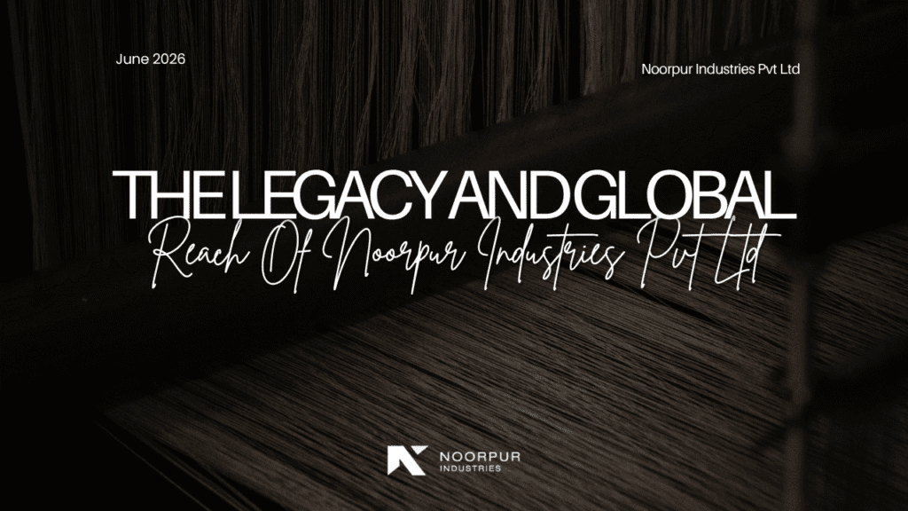The Legacy and Global Reach of Noorpur Industries