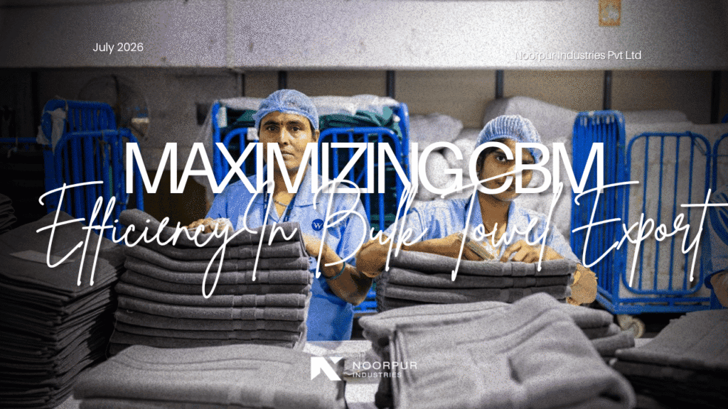 20 - Maximizing CBM Efficiency in Bulk Towel Export Shipping