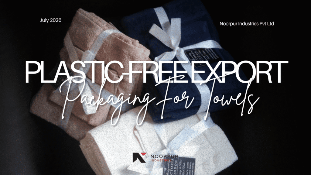 28 - Plastic-Free Export Packaging for Towels_ EU Directives