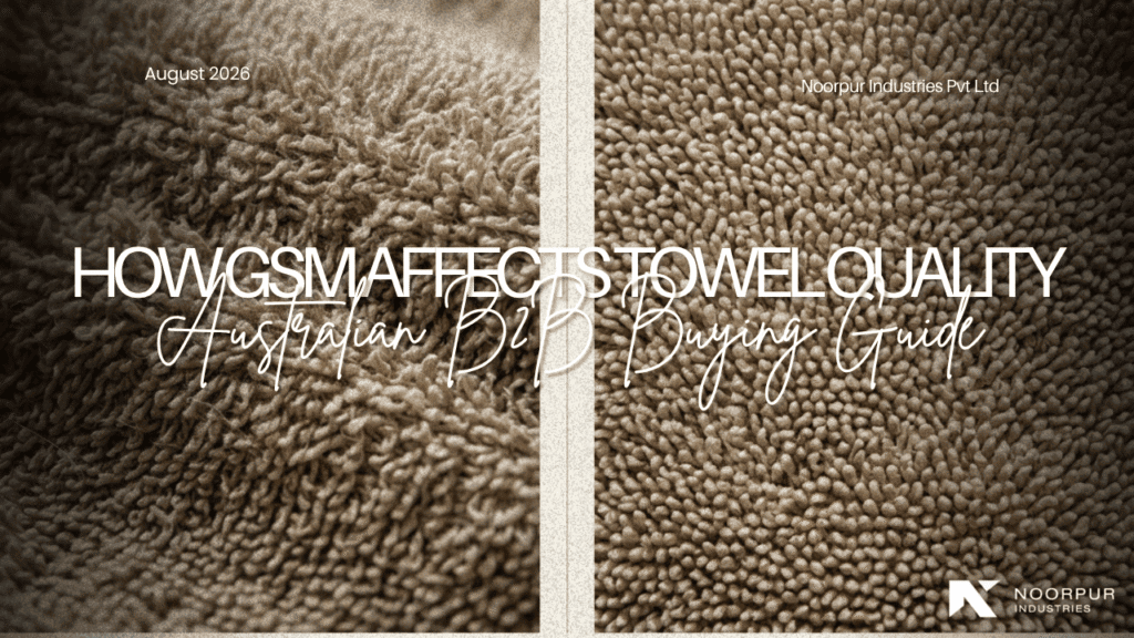 How GSM Affects Towel Quality: Australian B2B Buying Guide
